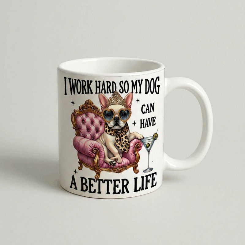 Cană „I Work Hard So My Dog Can Have A Better Life” — cadou personalizat PetGifts