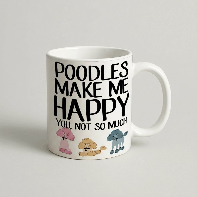 Cană „Poodles Make Me Happy”